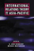 Ikenberry / Mastanduno |  International Relations Theory and the Asia-Pacific | Buch |  Sack Fachmedien