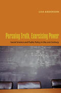 Anderson |  Pursuing Truth, Exercising Power - Social Science and Public Policy in the Twenty-first Century | Buch |  Sack Fachmedien