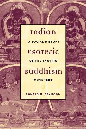 Davidson | Indian Esoteric Buddhism | Buch | 978-0-231-12618-2 | www.sack.de