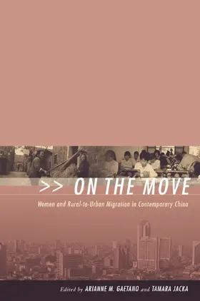 Gaetano / Jacka |  On the Move - Women in Rural-to-Urban Migration in  Contemporary China | Buch |  Sack Fachmedien