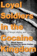 Molano |  Loyal Soldiers in the Cocaine Kingdom - Tales of Drugs, Mules, and Gunmen | Buch |  Sack Fachmedien