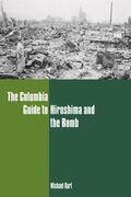Kort |  The Columbia Guide to Hiroshima and the Bomb | Buch |  Sack Fachmedien