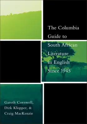 Cornwell / Klopper / Mackenzie | The Columbia Guide to South African Literature in English Since 1945 | Buch | 978-0-231-13046-2 | sack.de