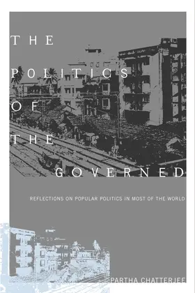 Chatterjee |  The Politics of the Governed | Buch |  Sack Fachmedien