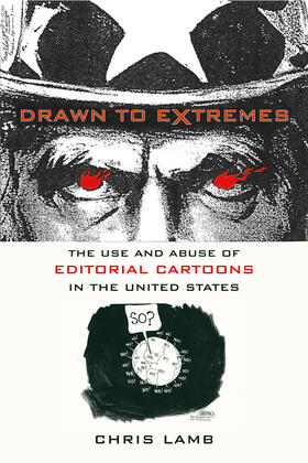 Lamb | Drawn to Extremes - The Use and Abuse of Editorial  Cartoons | Buch | 978-0-231-13066-0 | sack.de