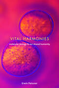 Fleissner |  Vital Harmonies - Molecular Biology and Our Shared  Humanity | Buch |  Sack Fachmedien