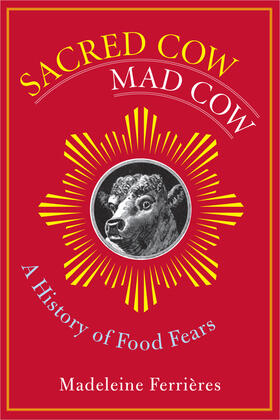 Ferrières |  Sacred Cow, Mad Cow - A History of Food Fears | Buch |  Sack Fachmedien