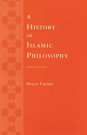 Fakhry |  A History of Islamic Philosophy 3e | Buch |  Sack Fachmedien