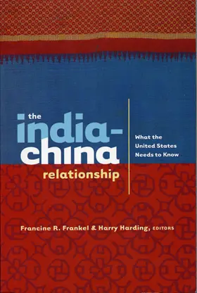 Frankel / Harding |  The India-China Relationship - What the United States Needs to Know | Buch |  Sack Fachmedien