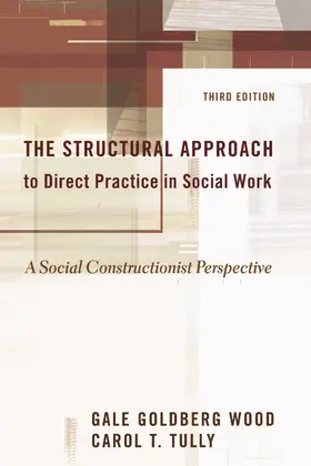 Wood / Tully |  The Structural Approach to Direct Practice in Social Work - A Social Constructionist Perspective | Buch |  Sack Fachmedien