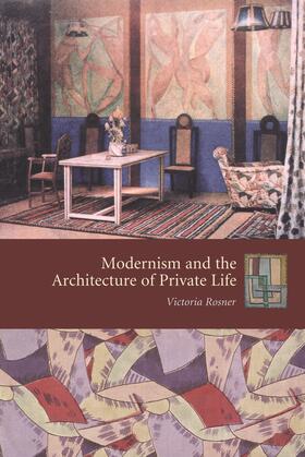 Rosner |  Modernism and the Architecture of Private Life | Buch |  Sack Fachmedien