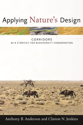 Anderson / Jenkins | Applying Nature&#8242;s Design - Corridors as a Strategy  for Biodiversity Conservation | Buch | 978-0-231-13410-1 | sack.de