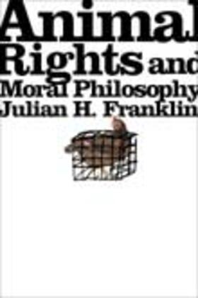 Franklin | Animal Rights and Moral Philosophy | Buch | 978-0-231-13422-4 | sack.de