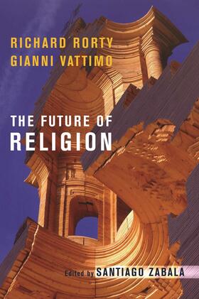 Rorty / Vattimo / Zabala | The Future of Religion | Buch | 978-0-231-13495-8 | sack.de