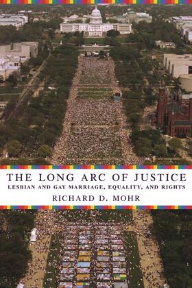 Mohr |  The Long Arc of Justice - Lesbian and Gay Marriage, Equality, and Rights | Buch |  Sack Fachmedien