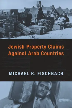 Fischbach | Jewish Property Claims Against Arab Countries | Buch | 978-0-231-13538-2 | www.sack.de