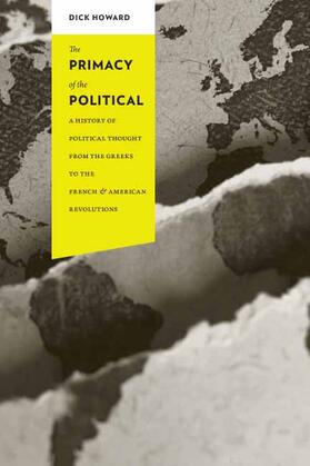 Howard |  The Primacy of Political Thought - An Introduction  to the History of Political Thought | Buch |  Sack Fachmedien