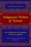 Balcom |  Indigenous Writers of Taiwan - An Anthology of Stories, Essays, and Poems | Buch |  Sack Fachmedien