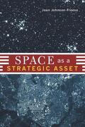 Johnson-Freese |  Space as a Strategic Asset | Buch |  Sack Fachmedien