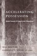 Maurer / Schwab |  Accelerating Possession - Global Futures of Property and Personhood | Buch |  Sack Fachmedien