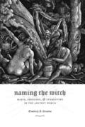 Stratton |  Naming the Witch - Magic, Ideology and Stereotype in the Ancient World | Buch |  Sack Fachmedien