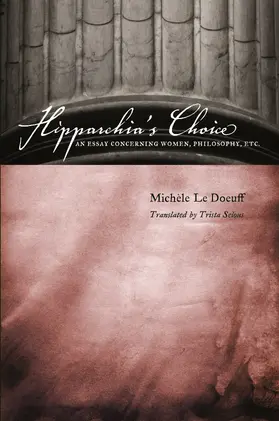Le Doeuff |  Hipparchia′s Choice - An Essay Concerning Women, Philosophy, etc. | Buch |  Sack Fachmedien
