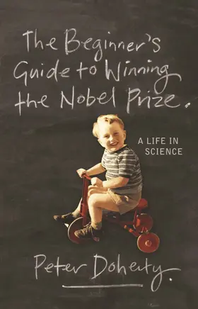 Doherty |  The Beginners Guide to Winning the Nobel Prize - A  Life in Science | Buch |  Sack Fachmedien