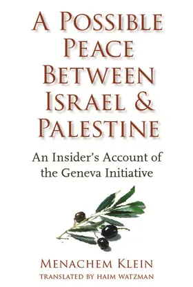 Klein | A Possible Peace Between Israel and Palestine - An  Insider&#8242;s Account of the Geneva Initiative | Buch | 978-0-231-13904-5 | sack.de