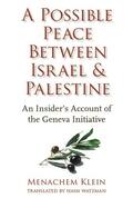 Klein |  A Possible Peace Between Israel and Palestine - An  Insider&#8242;s Account of the Geneva Initiative | Buch |  Sack Fachmedien