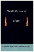 Rorty / Engel |  What's the Use of Truth? | Buch |  Sack Fachmedien