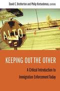 Brotherton / Kretsedemas |  Keeping Out the Other - A Critical Introduction to Immigration Enforcement Today | Buch |  Sack Fachmedien