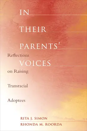 Simon / Roorda | In Their Parents&#8242; Voices - Reflections on Raising Transracial Adoptees | Buch | 978-0-231-14136-9 | sack.de