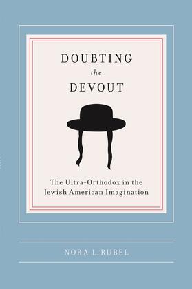 Rubel | Nostalgia and Nerves - The Ultra-Orthodox in the Jewish American Imagination | Buch | 978-0-231-14187-1 | sack.de