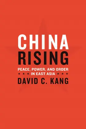 Kang | China Rising - Peace, Power and Order in East Asia | Buch | 978-0-231-14188-8 | www.sack.de