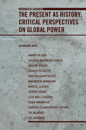 Shaikh | The Present as History: Critical Perspectives on Global Power | Buch | 978-0-231-14299-1 | sack.de