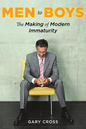 Cross |  Men to Boys - The Making of Modern Immaturity | Buch |  Sack Fachmedien