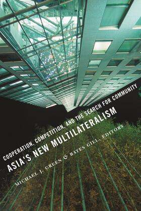 Green / Gill |  Asia&#8242;s New Multilateralism - Cooperation, Competition and the Search for Community | Buch |  Sack Fachmedien