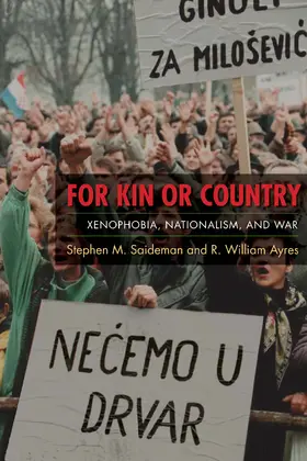 Saideman / Ayres | For Kin or Country - Xenophobia, Nationalism, and War | Buch | 978-0-231-14478-0 | sack.de