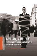 Newman |  Laid Off, Laid Low - Political and Economic Consequences of Employment Insecurity | Buch |  Sack Fachmedien