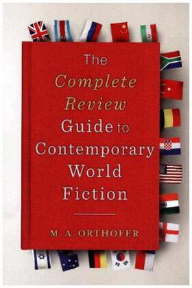 Orthofer | The Complete Review Guide to Contemporary World Fiction | Buch | 978-0-231-14675-3 | sack.de