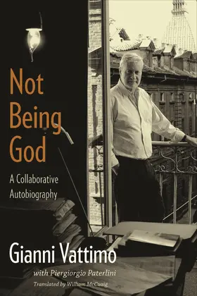 Vattimo | Not Being God - A Collaborative Autobiography | Buch | 978-0-231-14720-0 | www.sack.de