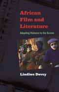 Dovey |  African Film and Literature - Adapting Violence to the Screen | Buch |  Sack Fachmedien