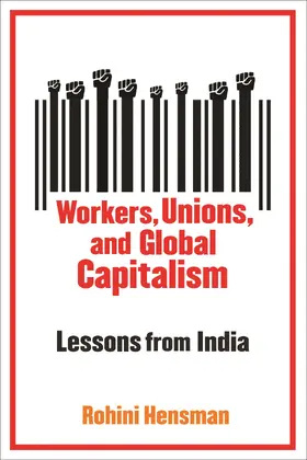 Hensman | Workers, Globalization, and Crisis - Contributions  from India to a Global Agenda for Labor | Buch | 978-0-231-14800-9 | www.sack.de