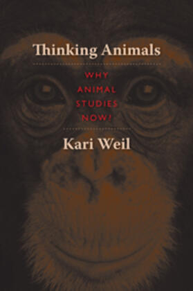 Weil | Thinking Animals - Why Animal Studies Now? | Buch | sack.de