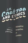 Leist / Singer |  J.M. Coetzee and Ethics - Philosophical Perspectives on Literature | Buch |  Sack Fachmedien