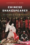 Huang |  Chinese Shakespeares - A Century of Cultural Exchange | Buch |  Sack Fachmedien