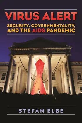Elbe | Virus Alert - Security, Governmentality, and the Global AIDS Pandemic | Buch | 978-0-231-14868-9 | www.sack.de