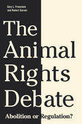 Francione / Garner |  The Animal Rights Debate - Abolition or Regulation? | Buch |  Sack Fachmedien