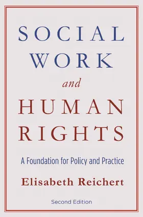 Reichert |  Social Work and Human Rights - A Foundation for Policy and Practice 2e | Buch |  Sack Fachmedien