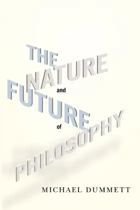 Dummett |  Nature and Future of Philosophy | Buch |  Sack Fachmedien